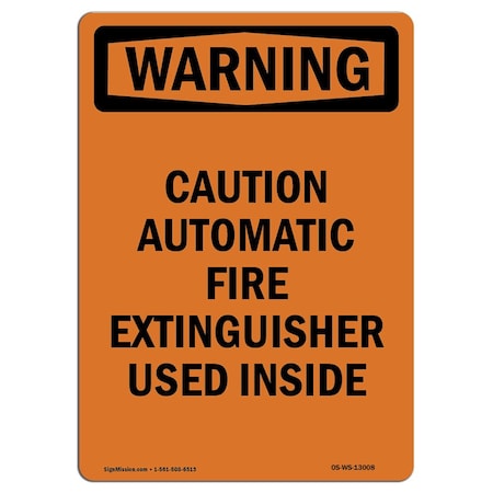 Signmission Safety Sign, OSHA WARNING, 18" Height, Aluminum, Caution Automatic Fire Extinguisher, Portrait OS-WS-A-1218-V-13008